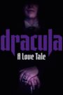 Dracula: A Love Tale