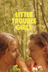 Little Trouble Girls 2025